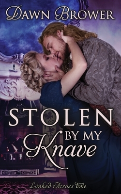 Stolen by My Knave by Dawn Brower