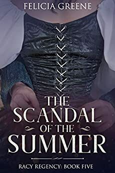 The Scandal of the Summer by Felicia Greene