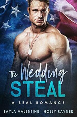 The Wedding Steal by Holly Rayner, Layla Valentine