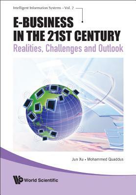 E-Business in the 21st Century: Essential Topics and Studies (Second Edition) by Xiang-Zhu Gao, Jun Xu