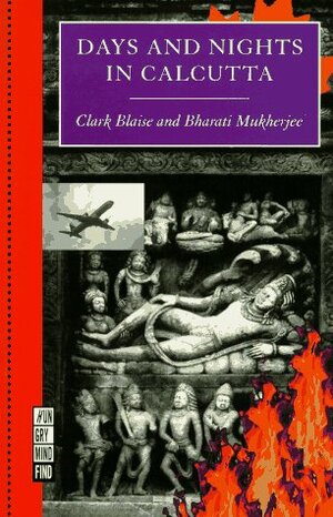 Days and Nights in Calcutta by Bharati Mukherjee, Clark Blaise