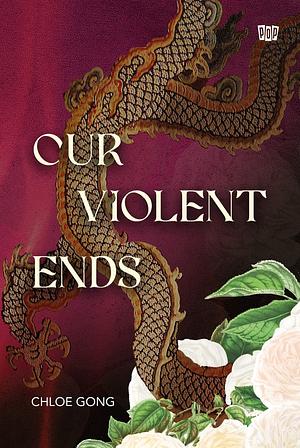 Our Violent Ends  by Chloe Gong
