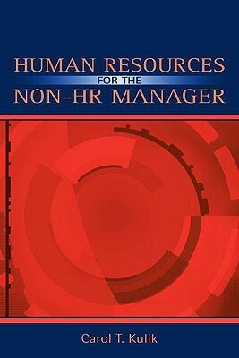 Human Resources for the Non-HR Manager by Carol T. Kulik, Elissa Perry