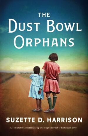 The Dust Bowl Orphans by Suzette D. Harrison