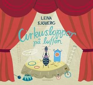 Cirkusloppor på luffen by Lena Sjöberg
