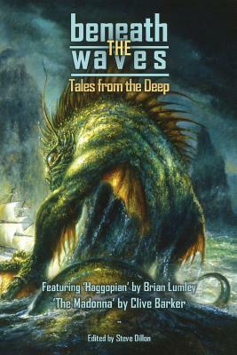 Beneath the Waves: Tales from the Deep by Brian Lumley, H.P. Lovecraft, Clive Barker