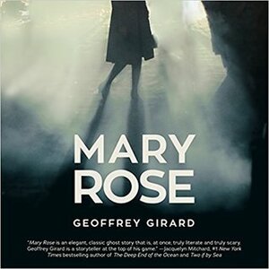 Mary Rose by Geoffrey Girard