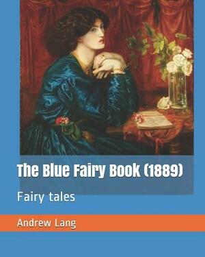 The Blue Fairy Book (1889): Fairy Tales by Andrew Lang