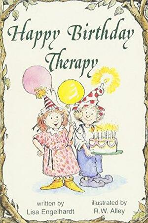 Happy Birthday Therapy by Lisa O. Engelhardt, R.W. Alley