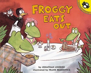 Froggy Eats Out by J. London, Jonathan London