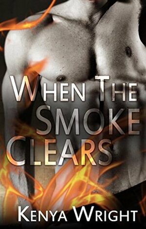 When the Smoke Clears by Kenya Wright, Christine Rice