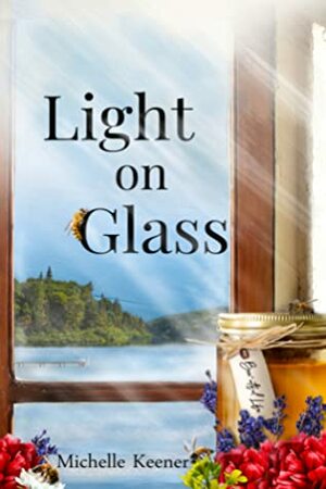 Light on Glass by Michelle Keener