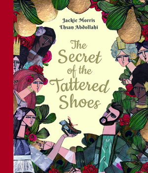 The Secret of the Tattered Shoes by Jackie Morris