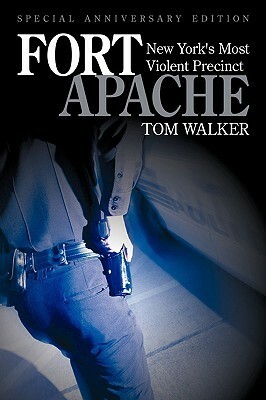 Fort Apache: New York's Most Violent Precinct by Tom Walker