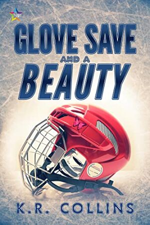 Glove Save and a Beauty by K.R. Collins