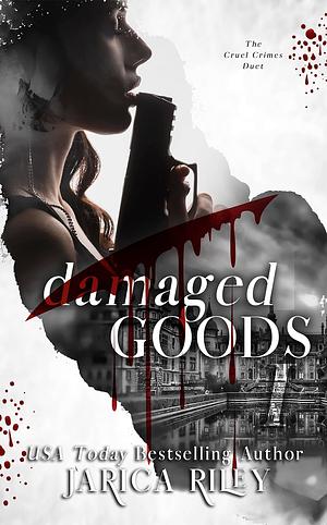 Damaged Goods by Jarica Riley