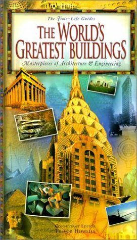 The World's Greatest Buildings: Masterpieces Of Architecture & Engineering by Ruth Greenstein, H.J. Cowan, John Haskell