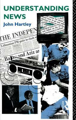 Understanding News by John Hartley