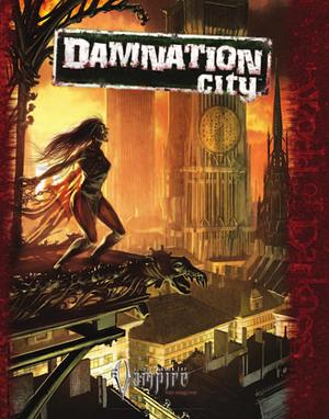 Vampire Damnation City by Justin Achilli, Stephen Dipesa, Vampire the Requiem, Russell Bailey