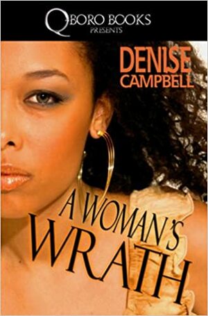 A Woman's Wrath by Denise Campbell