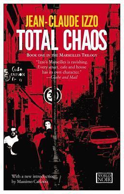 Total Chaos: Marseilles Trilogy, Book One by Howard Curtis, Jean-Claude Izzo