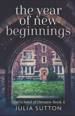 The Year Of New Beginnings by Julia Sutton