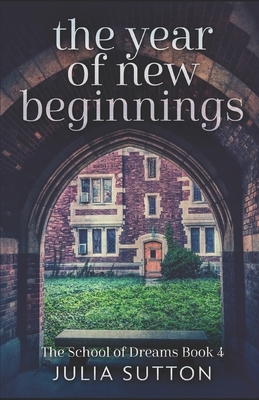The Year Of New Beginnings by Julia Sutton