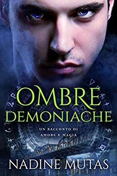 Ombre demoniache: un racconto di amore e magia by Nadine Mutas