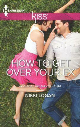 How To Get Over Your Ex by Nikki Logan, Nikki Logan