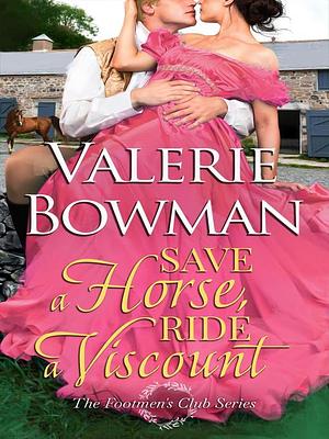 Save a Horse, Ride a Viscount by Valerie Bowman