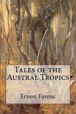 Tales of the Austral Tropics by Ernest Favenc