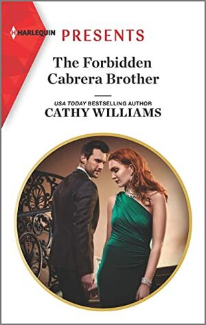 The Forbidden Cabrera Brother (Harlequin Presents) by Cathy Williams