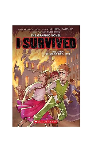 I Survived the Great Chicago Fire, 1871 (I Survived Graphic Novel #7) by Lauren Tarshis