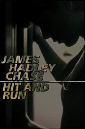 Hit and Run by James Hadley Chase