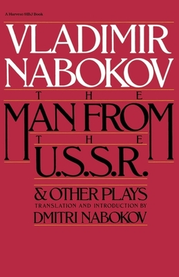 Man from the USSR & Other Plays: And Other Plays by Vladimir Nabokov