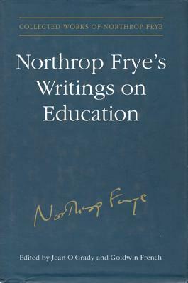 Northrop Frye's Writings on Education by 