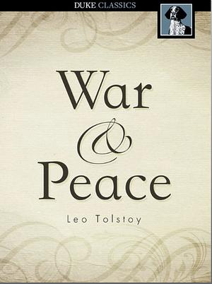 War and Peace by Leo Tolstoy