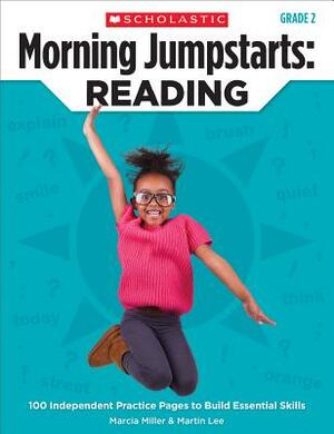 Morning Jumpstarts: Reading: Grade 2: 100 Independent Practice Pages to Build Essential Skills by Martin Lee, Marcia Miller