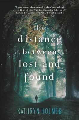 The Distance Between Lost and Found by Kathryn Holmes