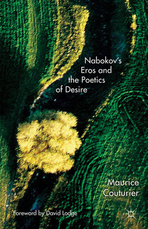 Nabokov's Eros and the Poetics of Desire by Maurice Couturier