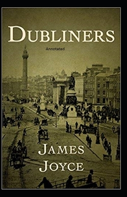 Dubliners Annotated by James Joyce