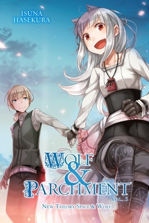 Wolf & Parchment: New Theory Spice & Wolf, Vol. 5 (light novel) by Isuna Hasekura