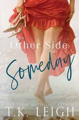 The Other Side Of Someday by T. K. Leigh