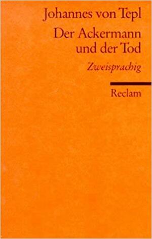 Der Ackermann und der Tod by Johannes von Tepl, Johannes von Saaz