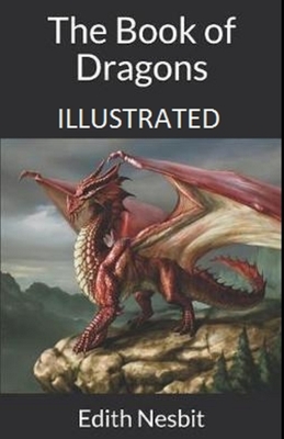 The Book of Dragons Illustrated by E. Nesbit