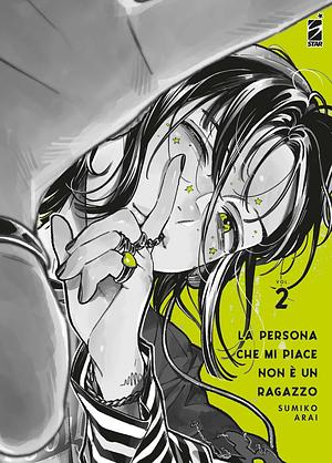 La Persona Che Mi Piace Non È Un Ragazzo Vol. 2 by Sumiko Arai