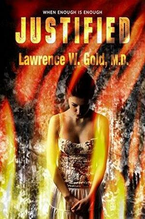 Justified: One woman triumphs over domestic violence by Lawrence Gold