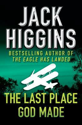 The Last Place God Made by Jack Higgins