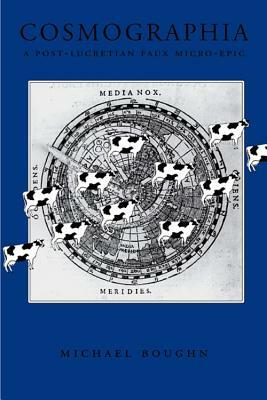 Cosmographia: A Post-Lucretian Faux Micro-Epic by Michael Boughn