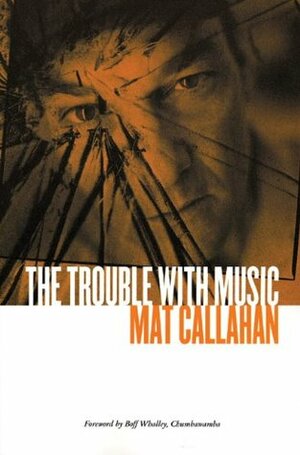 The Trouble with Music by Iain Mackay, Dave Marsh, Mat Callahan, Boff Whalley